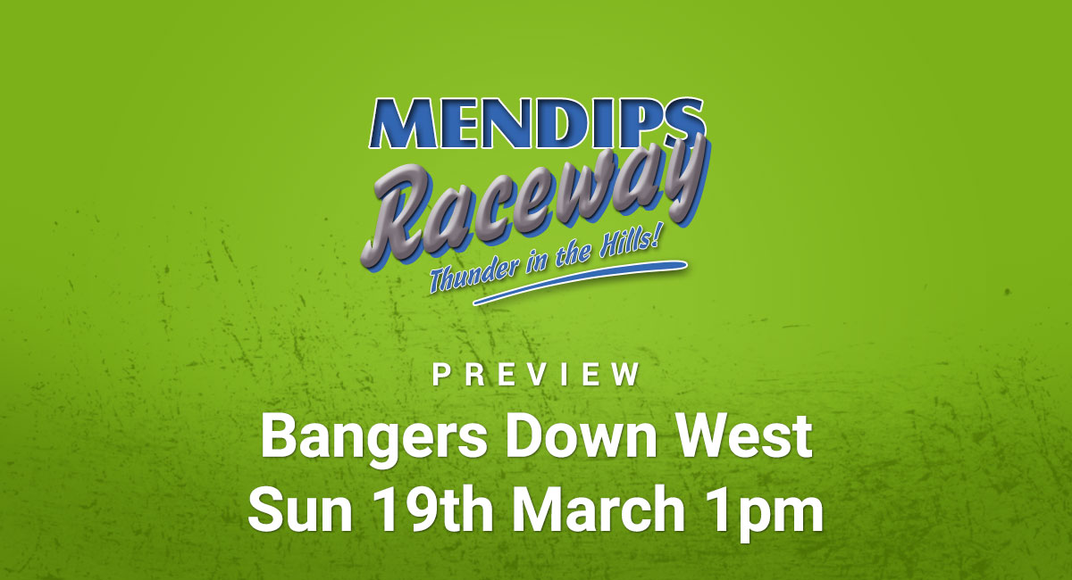 PREVIEW: Bangers Down West Sun 19th March 1pm