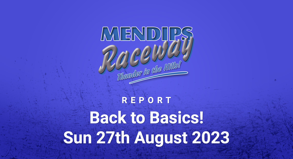 REPORT: Back to Basics! Sun 27th August 2023