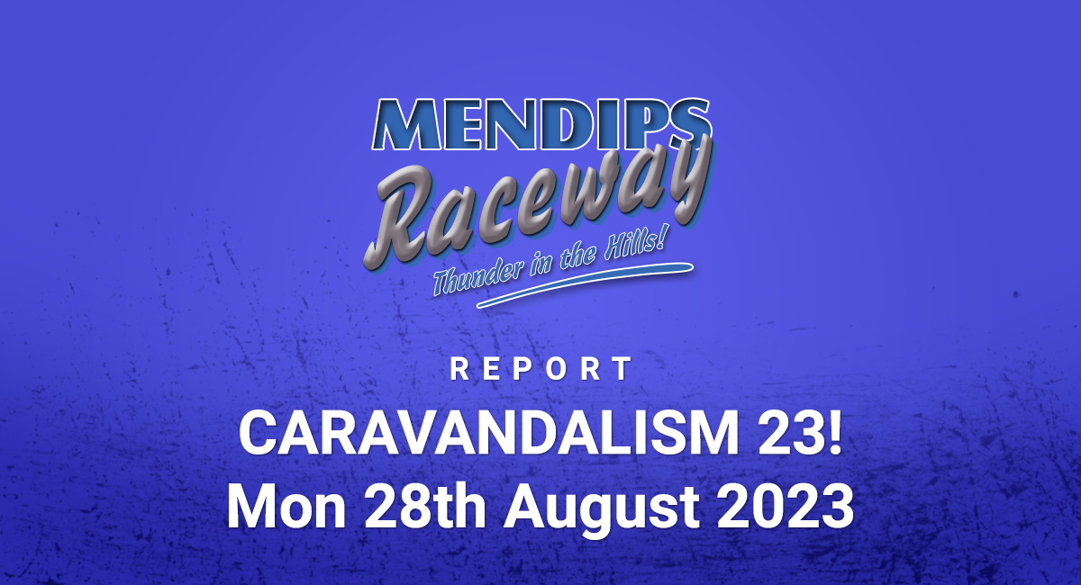 REPORT: CARAVANDALISM 23! Mon 28th August 2023